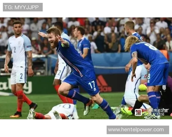 冰岛与英格兰足球对决精彩视频直播全程回顾与分析